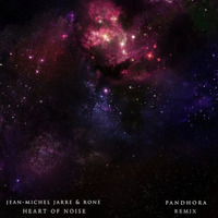Jean-Michel Jarre &amp; Rone - Heart Of Noise (Pandhora Remix) by Pandhora
