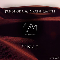 Pandhora &amp; Nacim Gastli - Sinaï (Original Mix) by Pandhora