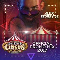 ALEX FERBEYRE - CIRCUS NOCTURNAL (GAY DAYS 2017 Official Promo) by Alex Ferbeyre