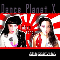 Dance Planet X - Tokyo Song (Mike Mucci V.S. Maximus 3000 Frequency Mix) by Alex Ferbeyre