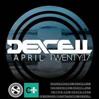Dexcell - April Twenty:17 Mix by Dexcell