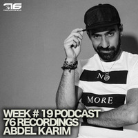 Week # 19 Podcast 76 Recordings By Abdel Karim by Abdel Karim Sessions