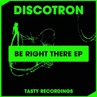 Discotron - Be Right There (Original Mix) by Audio Jacker