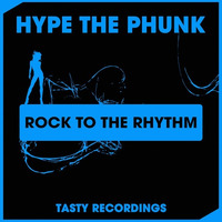 Hype The Phunk - Rock To The Rhythm (Discotron Remix) by Audio Jacker