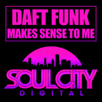 Daft Funk - Makes Sense To Me (Original Mix) by Audio Jacker