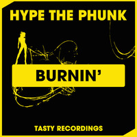 Hype The Phunk - Burnin (Original Mix) by Audio Jacker