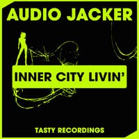 Audio Jacker - Inner City Livin' (Discotron Remix) by Audio Jacker