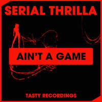 Serial Thrilla - Aint A Game (Hype The Phunk Remix) by Audio Jacker