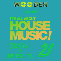 WOODEN HOUSE IS MY SOUL VOL.21 320KBPS by DJ WDN - WOODEN - POLAND