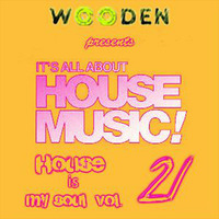 WOODEN HOUSE IS MY SOUL VOL.21 PART 2 320KBPS by DJ WDN - WOODEN - POLAND