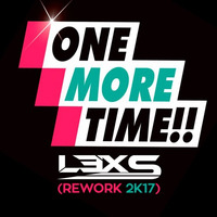 One More Time (Lexs Rework 2k17) by Lexs