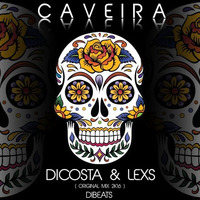 DiCosta & Lex S - Caveira ( Original Mix 2K16 ) by Lexs