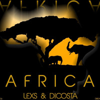 Lexs & Dicosta - AFRICA(Original Mix) by Lexs