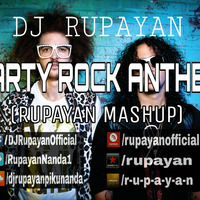 DJ Rupayan - Party Rock Anthem (Rupayan Mashup) by DJ RUPAYAN Official