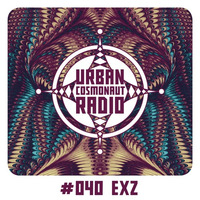 UCR #040 by EXZ by Urban Cosmonaut Radio