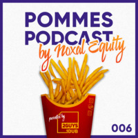 Pommes Podcast 006: Noxal Equity by 2 Guys 1 Dub