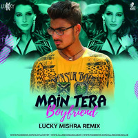 Main Tera Boyfriend -  Lucky Mishra - Remix by Lucky Mishra