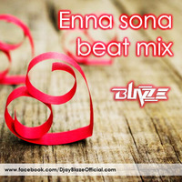 Enna Sona Beat Mix by Dj BLAZE
