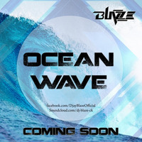 OCEAN WAVE PROMO ! by Dj BLAZE