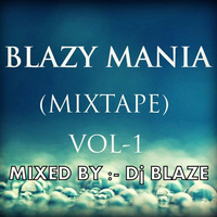 BLAZY MANIA Vol-1 by Dj BLAZE