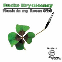 Rucko Krytiiconty - Music in my Room 026 (31_10_2015) by Rucko Krytiiconty