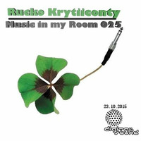 Rucko Krytiiconty - Music in my Room 025 (23_10_2015) by Rucko Krytiiconty