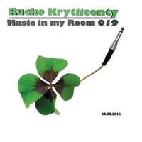 Rucko Krytiiconty - Music in my Room 019 (08_08_2015) by Rucko Krytiiconty