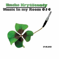 Rucko Krytiiconty - Music in my Room 014 (17_06_2015) by Rucko Krytiiconty