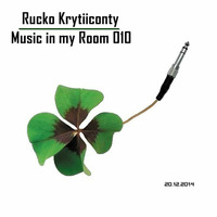 Rucko Krytiiconty - Music in my Room 010 (20_12_2014) by Rucko Krytiiconty