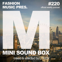 Lykov – Mini Sound Box Volume 220 (Weekly Mixtape) by Валерий Лыков
