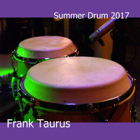 Summer Drum 2017 by Frank Taurus