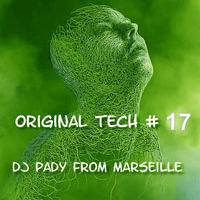 ORIGINAL TECH # 17 DJ PADY DE MARSEILLE by dj pady de marseille