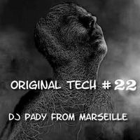 ORIGINAL TECH # 22 DJ PADY DE MARSEILLE by dj pady de marseille