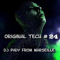 ORIGINAL TECH # 24 DJ PADY DE MARSEILLE by dj pady de marseille