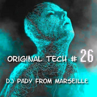 ORIGINAL TECH # 26 DJ PADY DE MARSEILLE by dj pady de marseille