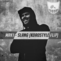 MRK1 - Slang (KOROstyle Flip) 'FREE DL' by KOROstyle