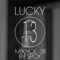 Spox - Lucky 13 Mix Vol. 38 by Spox