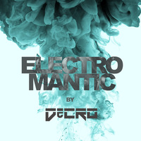 DeCRO - Electromantic (Spontaneous Session #16) by DeCRO