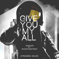 Saggian Ft. Nickstonstreet - Give You My All (Original Mix) by Saggian