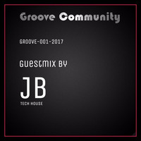 GROOVE-001-2017-Guestmix by JB by JB