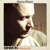 MinMon Podcast 40 Marco Phono by MinMon Kollektiv
