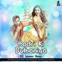 Badri Ki Dulhaniya - DJ Sammer Remix by AIDC