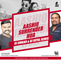 Aashiq Surrender Hua (Remix) - DJ Omkar &amp; DJ Vipul by AIDC