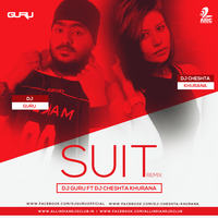 Suit (Remix) - Dj Guru Ft Dj Cheshta Khurana by AIDC