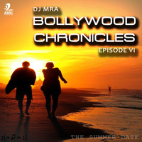 DJ MRA - BOLLYWOOD CHRONICLES (Episode # 6) by AIDC