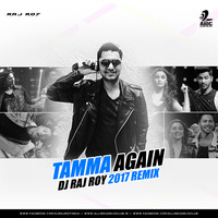 Tamma Again - DJ Raj Roy 2017 Remix by AIDC