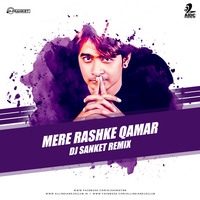 Mere Rashke Qamar - DJ Sanket Remix by AIDC
