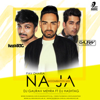 Na Ja Na Ja - Dj Gaurav Mehra Ft Dj Hashtag (Moombaton Mix) by AIDC