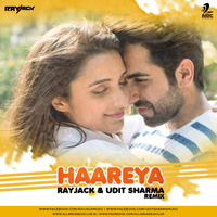 Haareya - Rayjack &amp; Udit Sharma Remix by AIDC