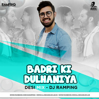 Badri Ki Dulhaniya (Desi Remix) - DJ Ramping by AIDC